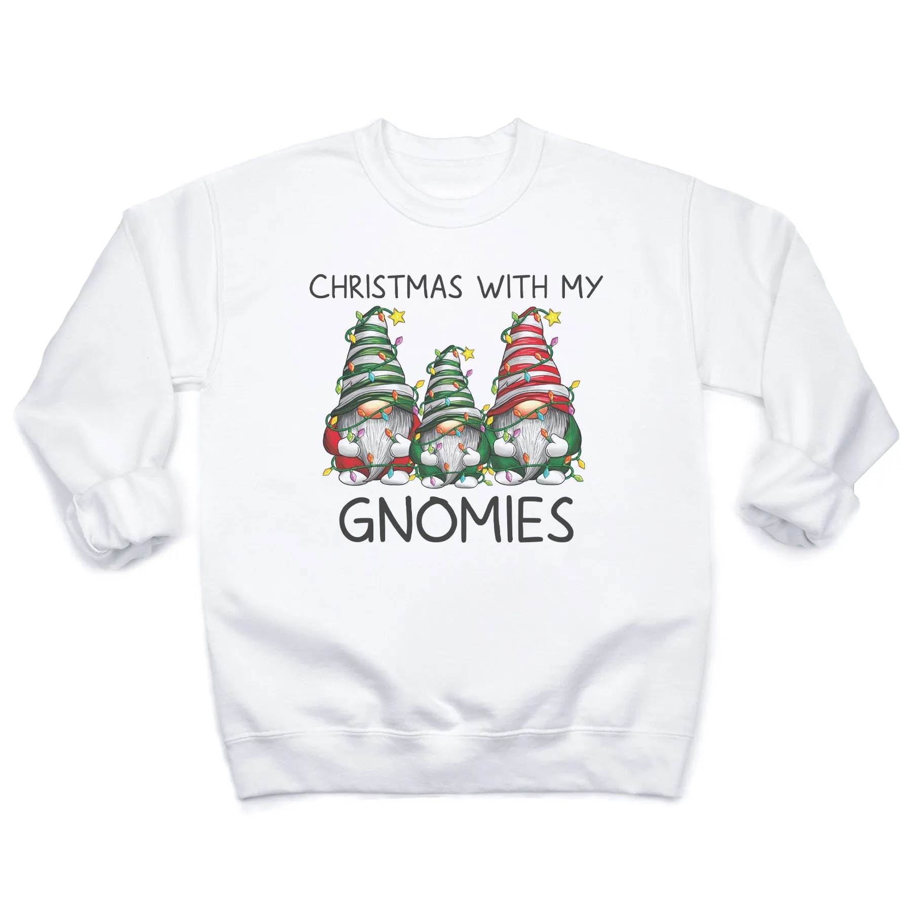 Chilling with My Gnomies Christmas Sweater - Christmas Jumper Sweatshirt - All Sizes